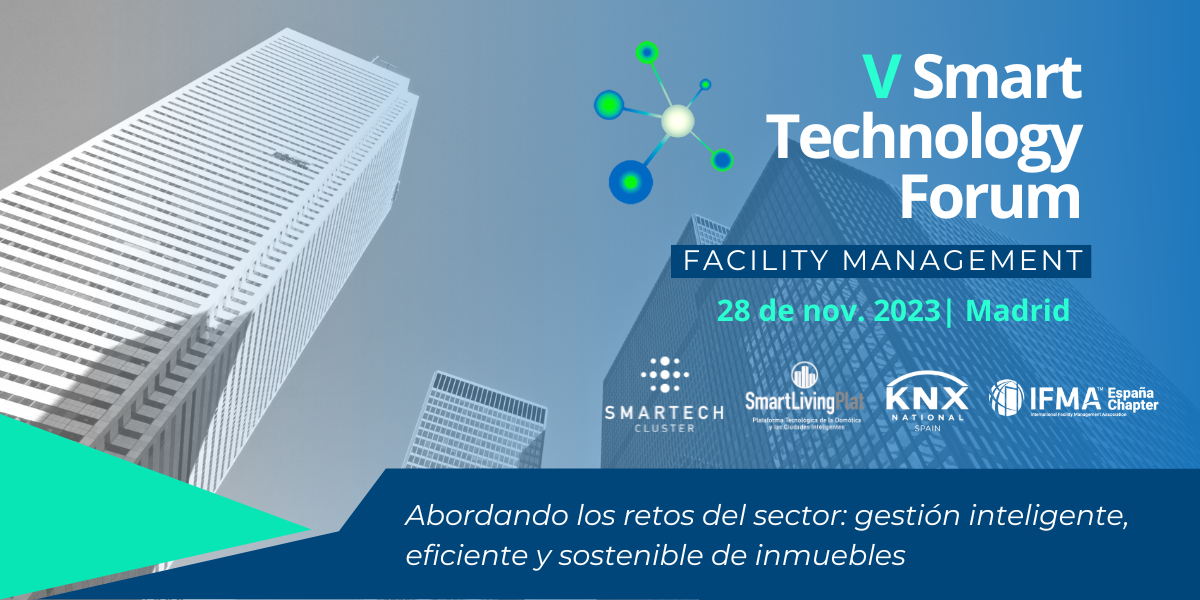 V Smart Technology Forum, Madrid 28/11: FACILITY MANAGEMENT